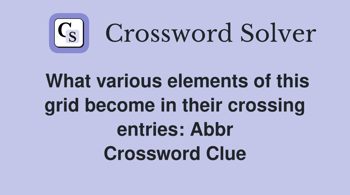 What various elements of this grid in their crossing entries